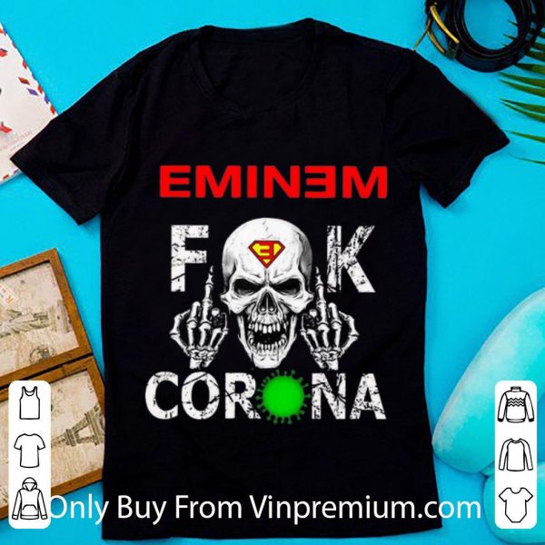 Top Eminem Skull Fuck Corona shirt