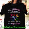 Hot Occupational Therapy Is Not Just A Career It's A Calling To Change Lives shirt