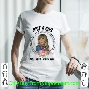Awesome Just A Girl Who Loves Taylor Swift shirt 2