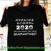 Nice Nursing School 2020 The One Where They Were Quarantined Covid-19 shirt