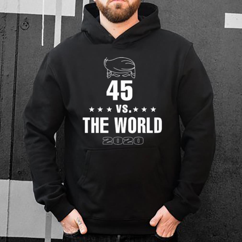 Original Donald Trump 45 Vs The World 2020 shirt 4 - Original Donald Trump 45 Vs The World 2020 shirt