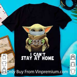 Original Star Wars Baby Yoda Mask Hug Audi I Can’t Stay At Home shirt
