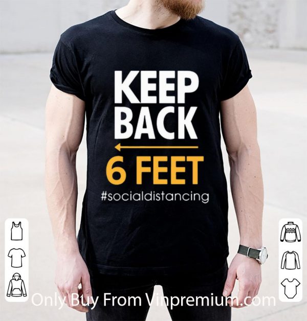 Premium Keep Back 6 Feet Social Distancing shirt