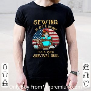 Hot Vintage Sewing Is Not A Hobby It's A 2020 Survival Skill USA Flag shirt