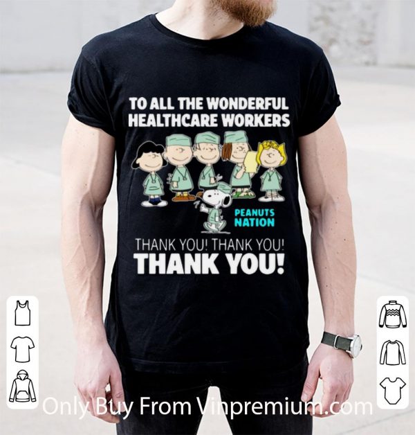 Great Peanuts Nation To All The Wonderful Healthcare Workers Thank You shirt