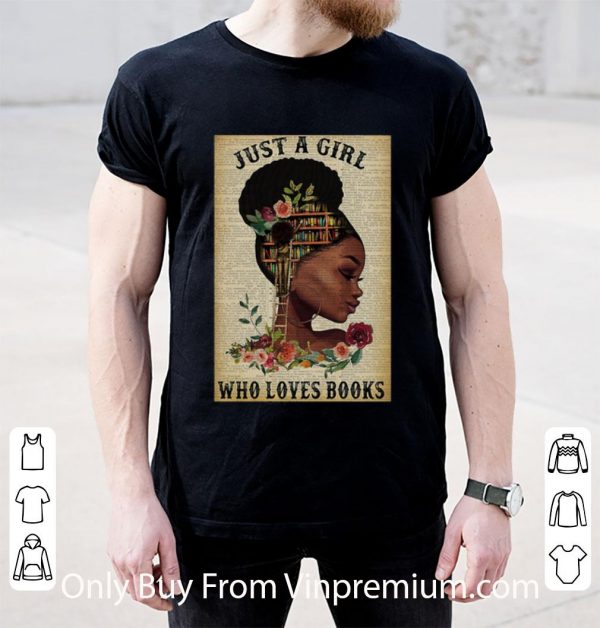 Nice Black Girl Just A Girl Who Loves Books shirt