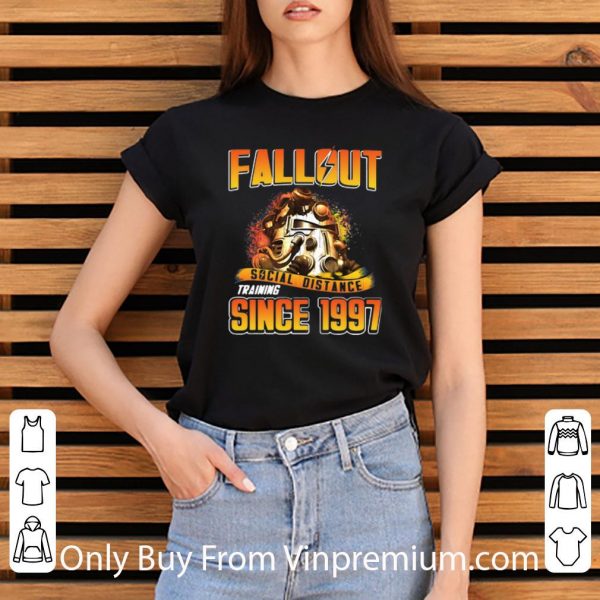 Official Fallout Social Distance Training Since 1997 shirt