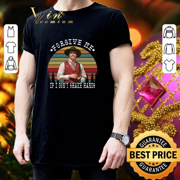 Cool Doc Holliday Forgive me if i don't shake hands sunset shirt