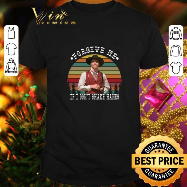 Cool Doc Holliday Forgive me if i don't shake hands sunset shirt