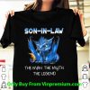 Top Son In Law The Man The Myth The Legend Dragon shirt