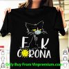 Pretty Grumpy Black Cat Fuck Corona Covid-19 shirt