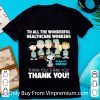 Great Peanuts Nation To All The Wonderful Healthcare Workers Thank You shirt