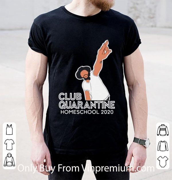 Hot Club Quarantine Homeschool 2020 shirt