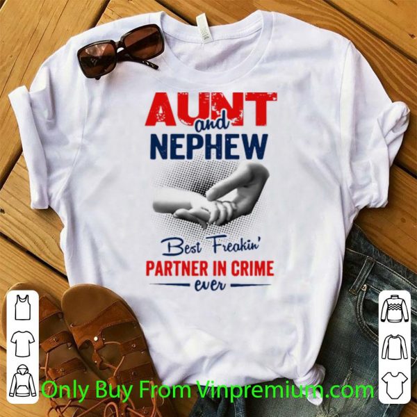 Pretty Aunt And Nephew Best Freakin’ Partner In Crime Ever shirt
