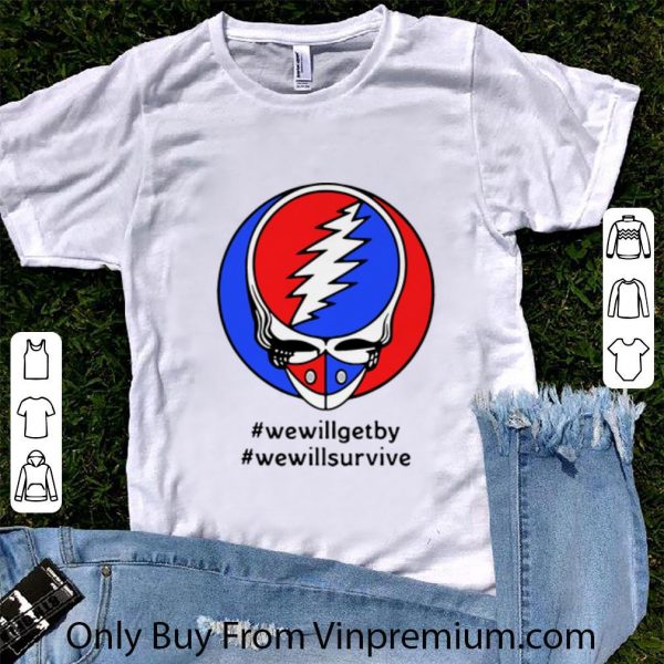 Premium Grateful Dead Mask We Will Get By We Will Survive shirt