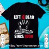 Pretty Left 4 Dead Social Distance Training Since 2008 shirt