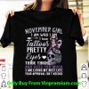 Premium November Girl I Am Who I Am I Have Tattoos Pretty Eyes Thick Thighs shirt