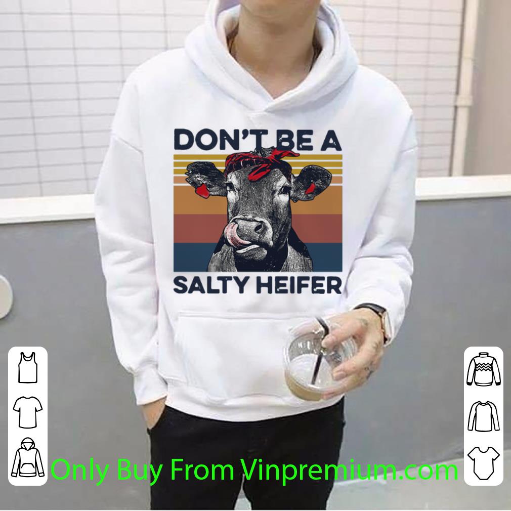 f516e2f0 premium vintage don t be a salty heifer shirt 4 - Premium Vintage Don’t Be A Salty Heifer shirt