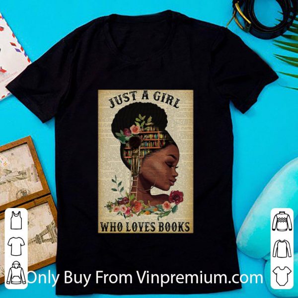 Nice Black Girl Just A Girl Who Loves Books shirt