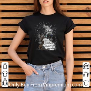 Awesome Memories It's Hard To Forget Someone Who Gave You So Much To Remember shirt 2