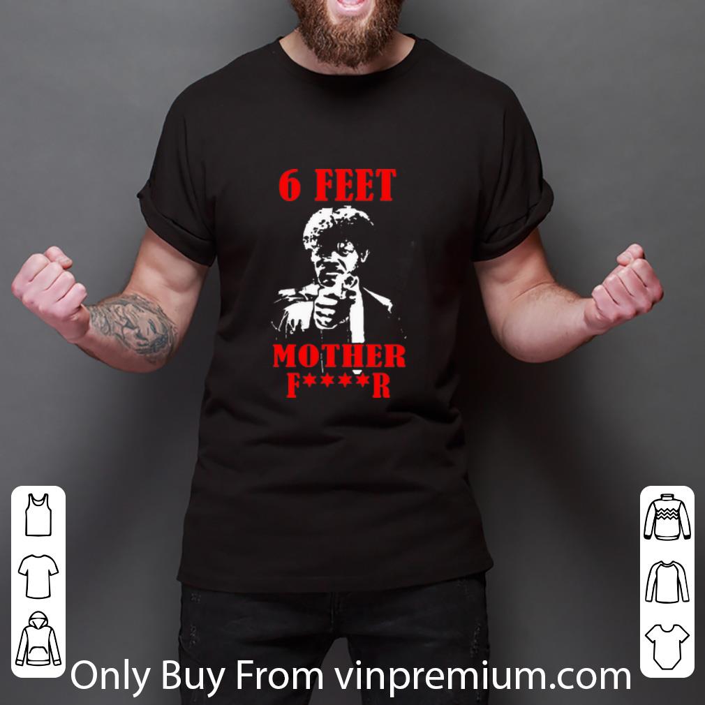 Original Samuell Jackson 6 Feet Motherfucker Social Distancing shirt