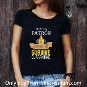 Awesome Tequila Patron Helping Me Survive Quarantine Covid-19 shirt 2