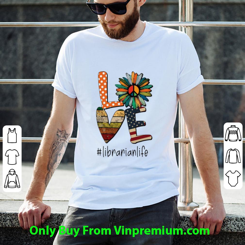 Awesome Love Hippie Sunflower American Flag Librarian Life shirt