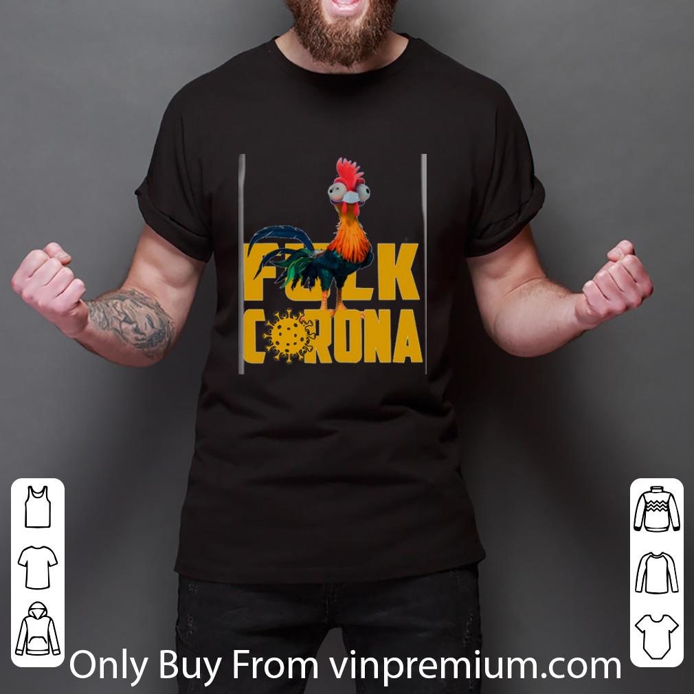 Pretty Chicken Hei Hei Fuck Corona Covid-19 shirt