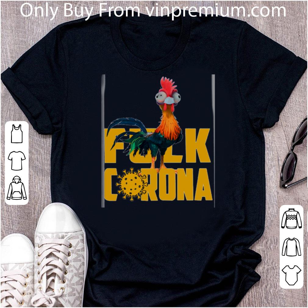 Pretty Chicken Hei Hei Fuck Corona Covid-19 shirt