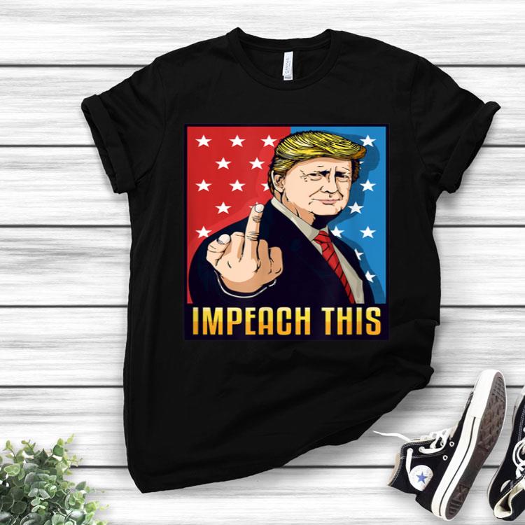 Pro Donald Trump Gifts Republican Conservative Impeach This-MCmzV Shirt