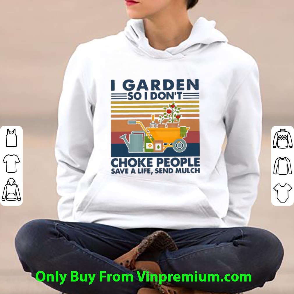 33feca51 premium vintage i garden so i don t choke people save a life send mulch shirt 4 - Premium Vintage I Garden So I Don't Choke People Save A Life Send Mulch shirt