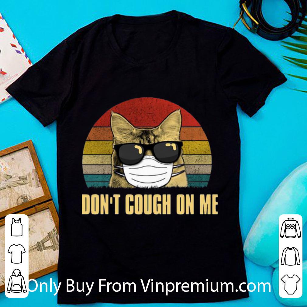 Top Vintage Cat Face Mask Don't Cough On Me Covid-19 shirt