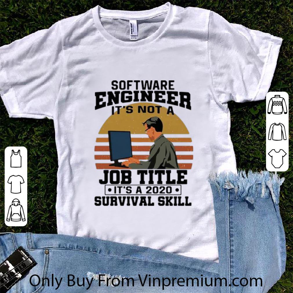 Premium Vintage Software Engineering It’s Not A Job Title It’s A 2020 Survival Skill shirt