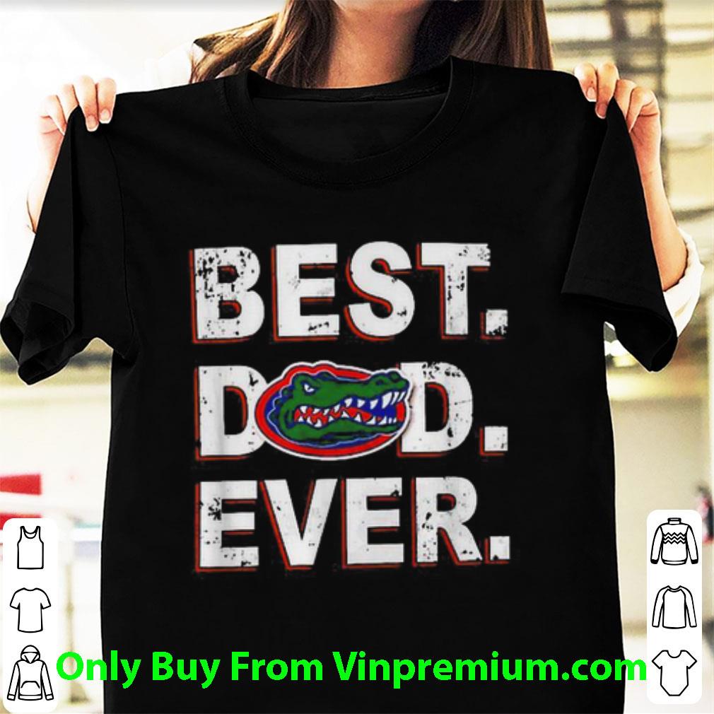 Premium Florida Gators Best Dad Ever Father’s Day shirt
