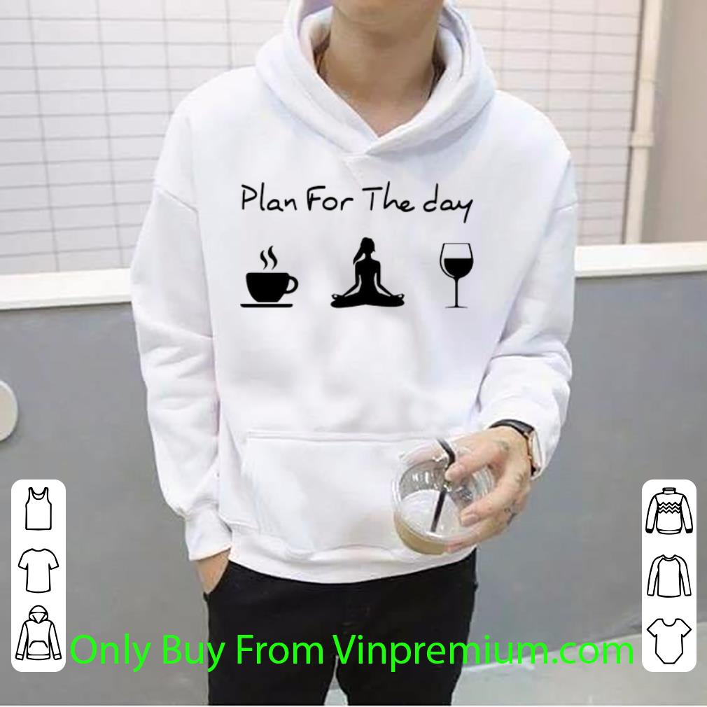 6b0ee202 hot plan for the day coffee yoga wine shirt 4 - Hot Plan For The Day Coffee Yoga Wine shirt