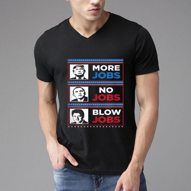 Donald Trump More Jobs Obama No Jobs And Bill Clinton Too Shirt