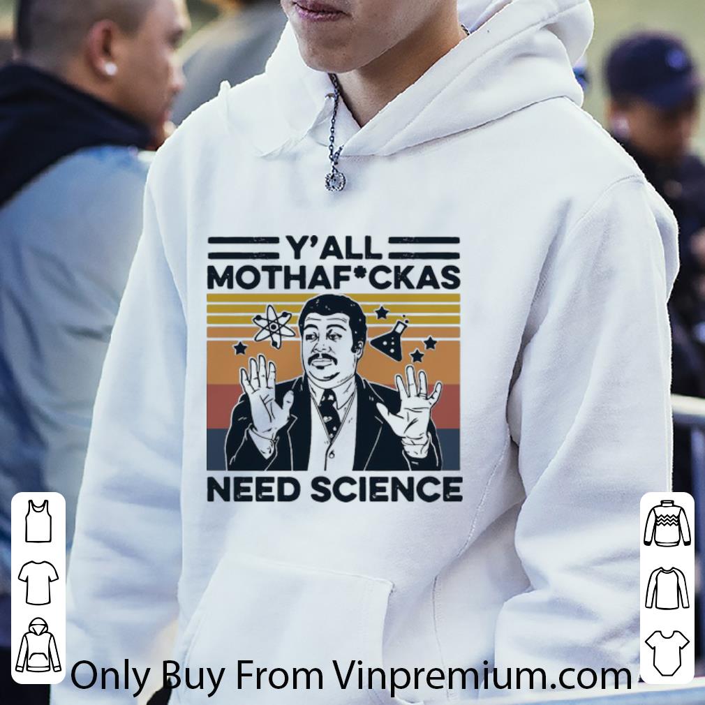 77c029ab official vintage y all mothafuckas need science shirt 4 - Official Vintage Y'all Mothafuckas Need Science shirt