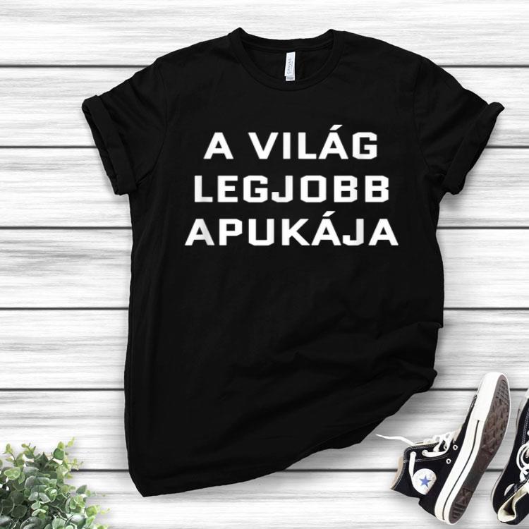 Best Dad Ever Hungarian Language Fathers Day Vacation Shirt