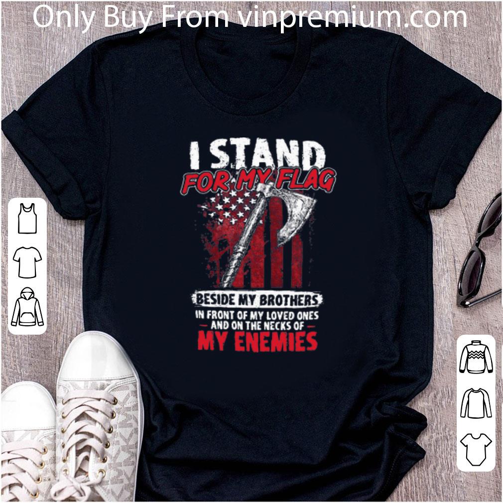 Pretty I Stand For My Flag Axe American Flag shirt