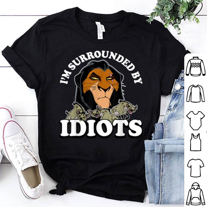 Lion King Scar Hyenas Surrounded By Idiots Shirt