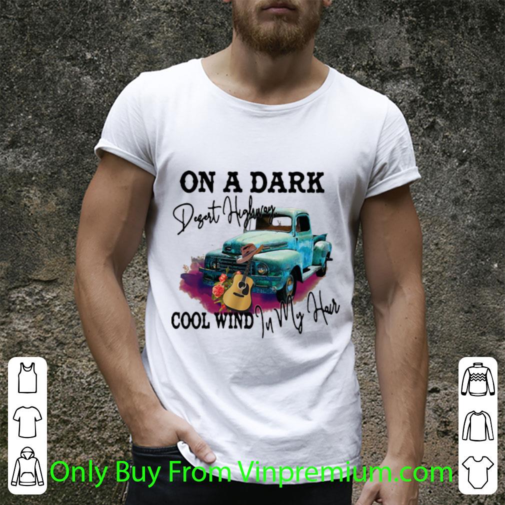 Nice On A Dark Desert Highway Cool Wind In My Hair Guitar And Hippie Car shirt