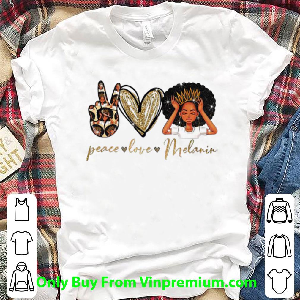 Official Peace Love Melanin Black Girl shirt