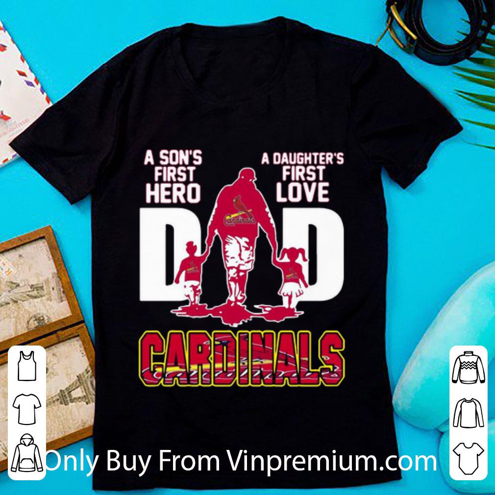 Great Dad A Son's First Hero A Daughter's First Love St. Luis Cardinals shirt