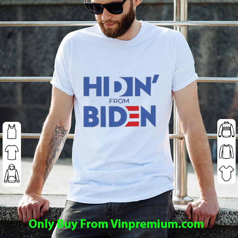 Pretty Hiden' From Biden Joe Biden shirt