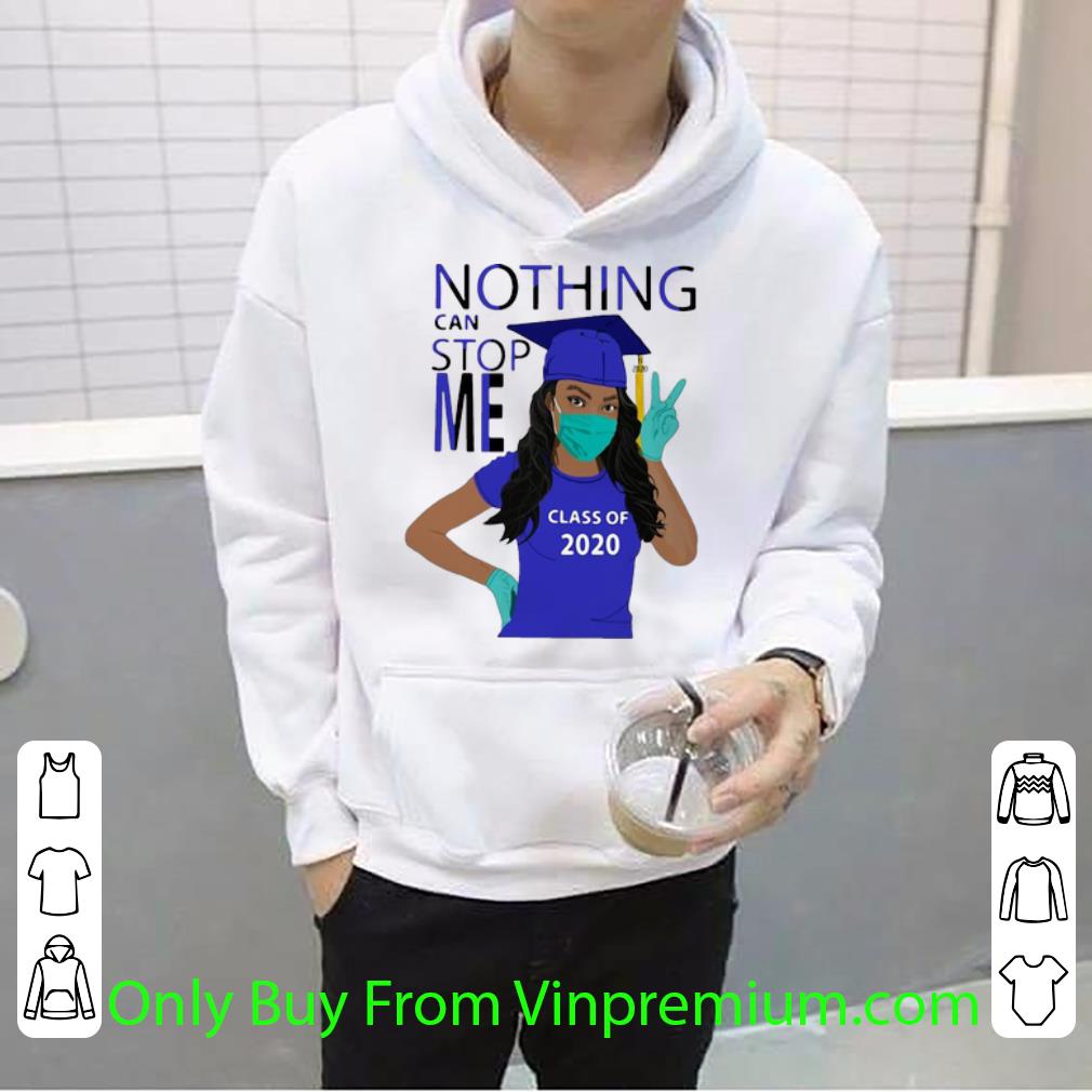 9fcaaf73 nice nothing can stop me class of 2020 blue shirt 4 - Nice Nothing Can Stop Me Class Of 2020 Blue shirt