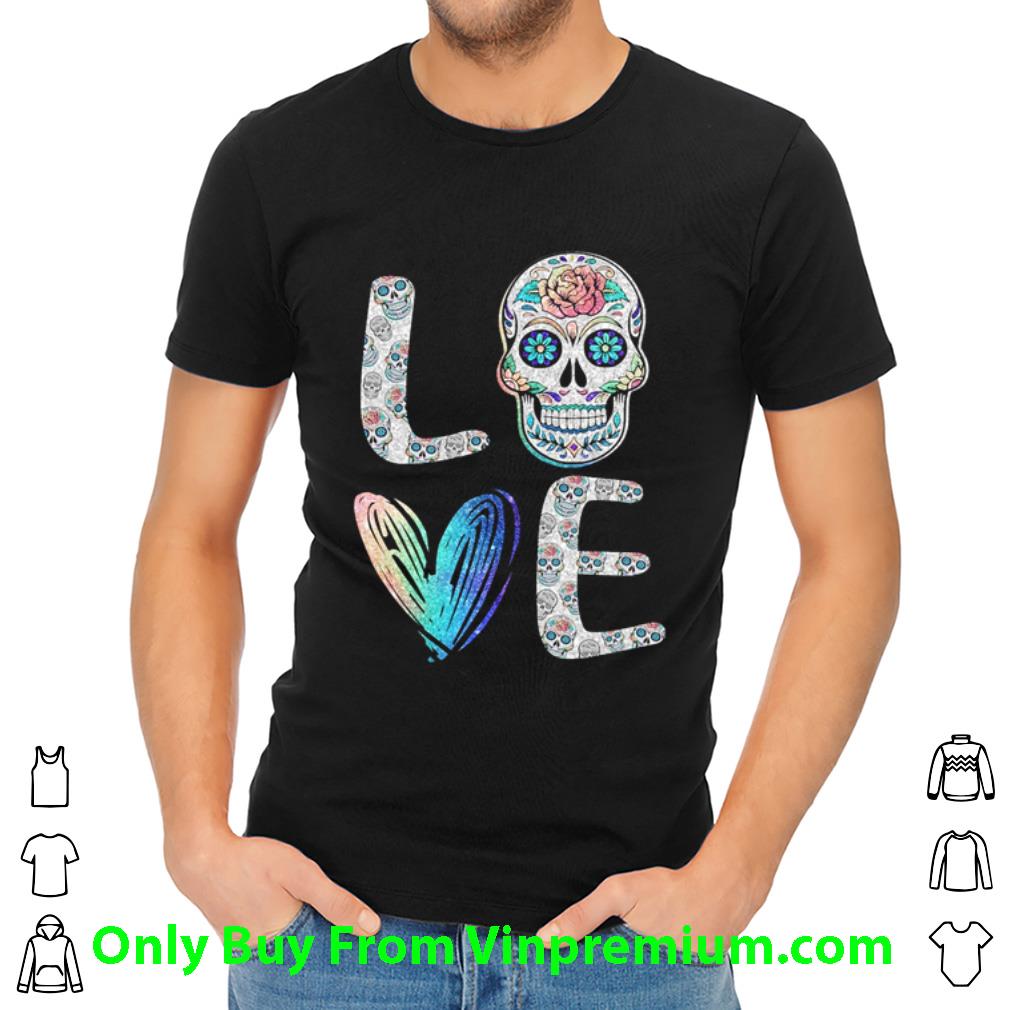 Pretty Love Sugar Skull shirt