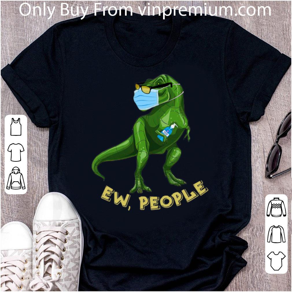 Awesome Dinosaur Face Mask Ew People Quarantine shirt