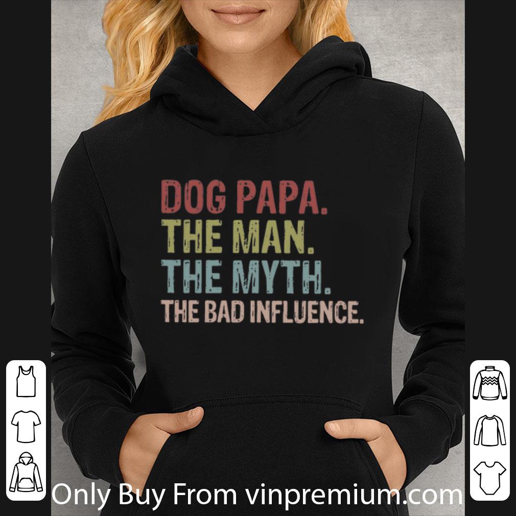 ac4d4f5a nice vintage dog papa the man the myth the bad influence shirt 4 - Nice Vintage Dog Papa The Man The Myth The Bad Influence shirt