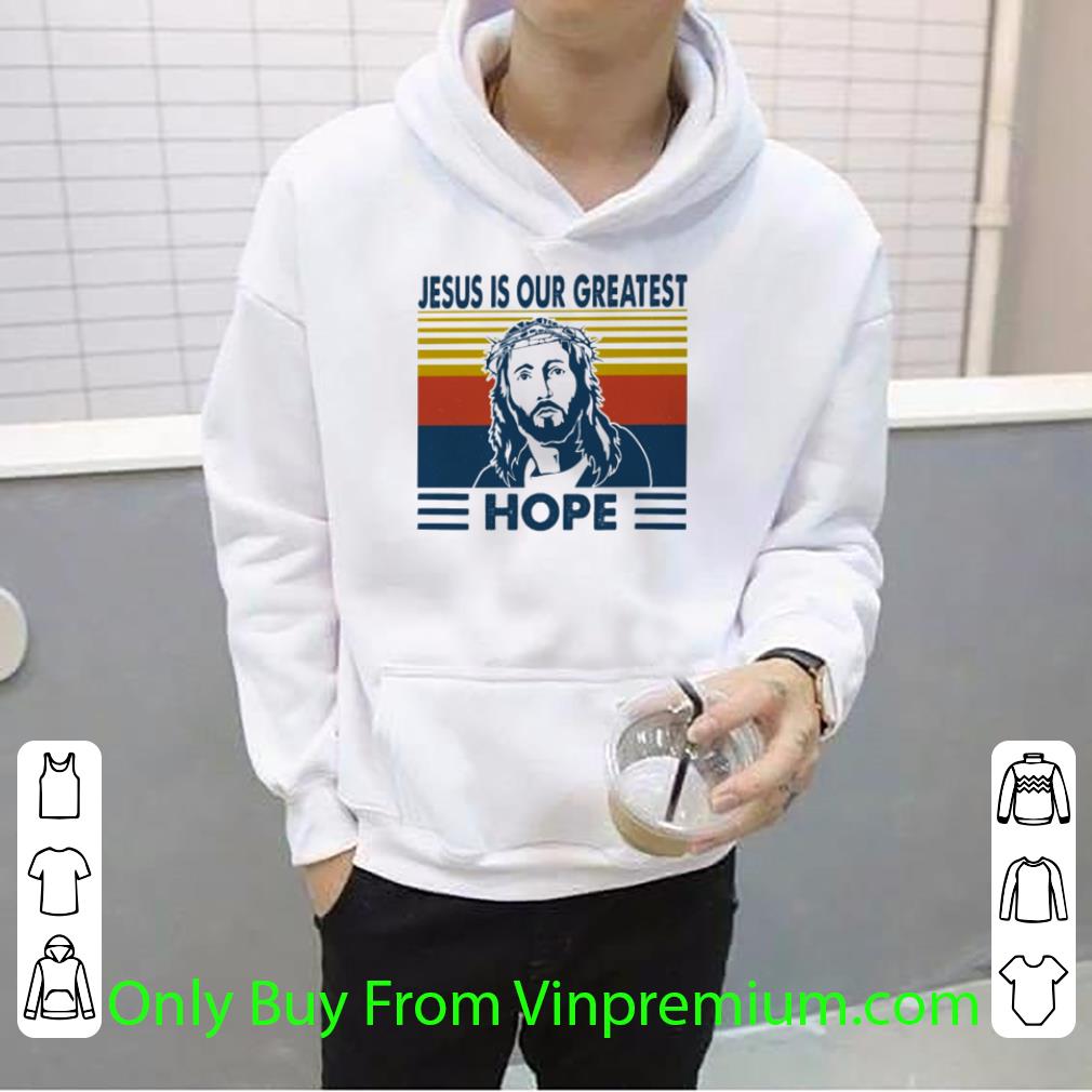 acd92eea official vintage jesus is our greatest hope shirt 4 - Official Vintage Jesus Is Our Greatest Hope shirt