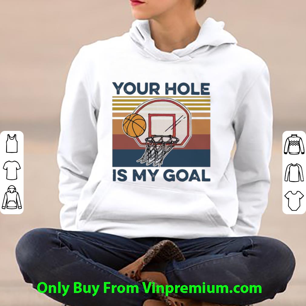 b39780e6 premium vintage basketball your hole is my goal shirt 4 - Premium Vintage Basketball Your Hole Is My Goal shirt